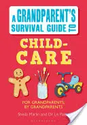 Poradnik przetrwania dla dziadków dotyczący opieki nad dziećmi - Grandparent's Survival Guide to Child Care