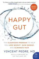 Happy Gut: Program oczyszczania, który pomoże Ci schudnąć, zyskać energię i wyeliminować ból - Happy Gut: The Cleansing Program to Help You Lose Weight, Gain Energy, and Eliminate Pain