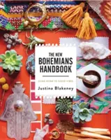 Podręcznik nowej bohemy: Come Home to Good Vibes - The New Bohemians Handbook: Come Home to Good Vibes