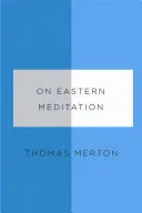 O wschodniej medytacji - On Eastern Meditation