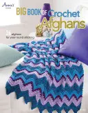 Wielka księga szydełkowych afganów: 26 afganów do szycia przez cały rok - Big Book of Crochet Afghans: 26 Afghans for Year-Round Stitching