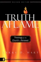 Truth Aflame: Teologia dla Kościoła w odnowie - Truth Aflame: Theology for the Church in Renewal