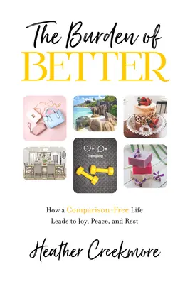 The Burden of Better: Jak życie bez porównań prowadzi do radości, spokoju i odpoczynku - The Burden of Better: How a Comparison-Free Life Leads to Joy, Peace, and Rest