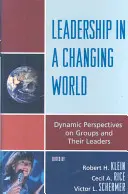 Przywództwo w zmieniającym się świecie: Dynamiczne spojrzenie na grupy i ich liderów - Leadership in a Changing World: Dynamic Perspectives on Groups and Their Leaders