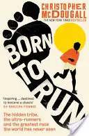 Born to Run - Ukryte plemię, biegacze ultra i największy wyścig, jakiego świat nigdy nie widział - Born to Run - The hidden tribe, the ultra-runners, and the greatest race the world has never seen