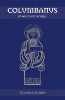 Kolumban własnymi słowami - Columbanus in His Own Words