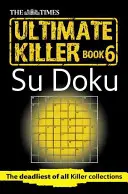 The Times Ultimate Killer Su Doku Book 6