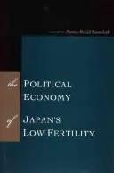 Ekonomia polityczna niskiej płodności w Japonii - The Political Economy of Japan's Low Fertility