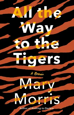 Cała droga do tygrysów: Pamiętnik - All the Way to the Tigers: A Memoir