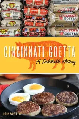 Cincinnati Goetta: smakowita historia - Cincinnati Goetta: A Delectable History