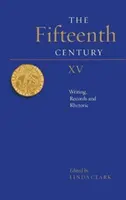 XV wiek XV: Pismo, zapiski i retoryka - The Fifteenth Century XV: Writing, Records and Rhetoric