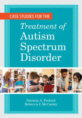 Studia przypadków w leczeniu zaburzeń ze spektrum autyzmu - Case Studies for the Treatment of Autism Spectrum Disorder