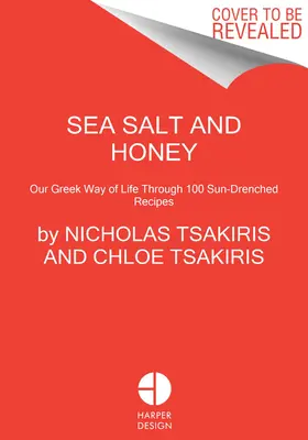 Sól morska i miód: Świętowanie jedzenia Kardamili w 100 skąpanych w słońcu przepisach: Nowa grecka książka kucharska - Sea Salt and Honey: Celebrating the Food of Kardamili in 100 Sun-Drenched Recipes: A New Greek Cookbook