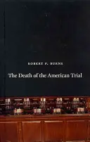 Śmierć amerykańskiego procesu sądowego - The Death of the American Trial