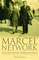 The Marcel Network: Jak francuska para uratowała 527 dzieci przed Holokaustem - The Marcel Network: How One French Couple Saved 527 Children from the Holocaust