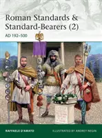 Rzymskie standardy i nosiciele standardów (2): Ad 192-500 - Roman Standards & Standard-Bearers (2): Ad 192-500