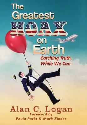 Największe oszustwo na Ziemi: Łapiąc prawdę, póki możemy - The Greatest Hoax on Earth: Catching Truth, While We Can