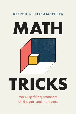 Sztuczki matematyczne: Zaskakujące cuda kształtów i liczb - Math Tricks: The Surprising Wonders of Shapes and Numbers