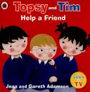 Topsy i Tim: Pomóż przyjacielowi - Topsy and Tim: Help a Friend