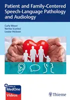 Patologia mowy i języka oraz audiologia skoncentrowana na pacjencie i rodzinie - Patient and Family-Centered Speech-Language Pathology and Audiology