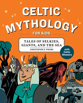 Mitologia celtycka dla dzieci: Opowieści o Selkies, gigantach i morzu - Celtic Mythology for Kids: Tales of Selkies, Giants, and the Sea