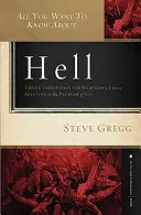 Wszystko, co chciałbyś wiedzieć o piekle: Trzy chrześcijańskie poglądy na ostateczne rozwiązanie problemu grzechu przez Boga - All You Want to Know about Hell: Three Christian Views of God's Final Solution to the Problem of Sin