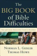 Wielka księga trudności biblijnych: Jasne i zwięzłe odpowiedzi od Księgi Rodzaju do Objawienia - The Big Book of Bible Difficulties: Clear and Concise Answers from Genesis to Revelation