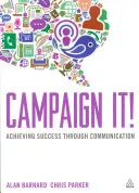 Campaign It!: Osiąganie sukcesu poprzez komunikację - Campaign It!: Achieving Success Through Communication