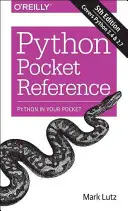 Python Pocket Reference: Python w kieszeni - Python Pocket Reference: Python in Your Pocket