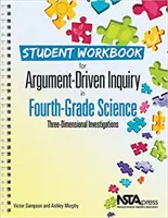 Zeszyt ćwiczeń dla uczniów do prowadzenia badań opartych na argumentach w naukach ścisłych czwartej klasy - Student Workbook for Argument-Driven Inquiry in Fourth-Grade Science