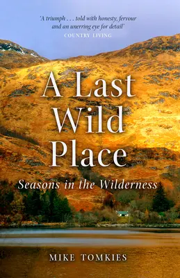 Ostatnie dzikie miejsce: Pory roku w dziczy - A Last Wild Place: Seasons in the Wilderness