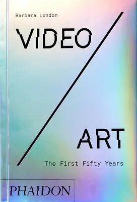 Wideo/Art: Pierwsze pięćdziesiąt lat - Video/Art: The First Fifty Years