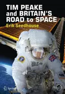 Tim Peake i brytyjska droga w kosmos - Tim Peake and Britain's Road to Space