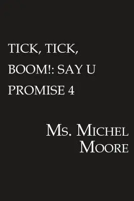 Tick, Tick, Boom!: Say U Promise 4