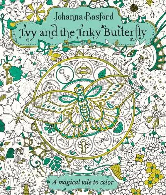 Bluszcz i atramentowy motyl: Magiczna opowieść do kolorowania - Ivy and the Inky Butterfly: A Magical Tale to Color