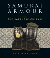 Samurajska zbroja - tom I: Japoński kirys - Samurai Armour - Volume I: The Japanese Cuirass