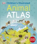 Ilustrowany atlas zwierząt dla dzieci - Children's Illustrated Animal Atlas