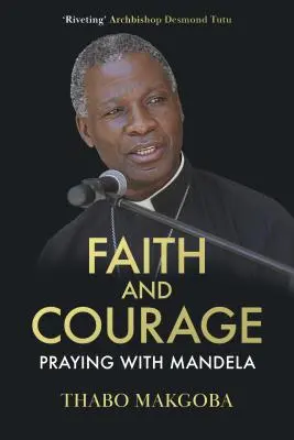 Wiara i odwaga - modlitwa z Mandelą - Faith and Courage - Praying with Mandela