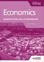 Ekonomia dla matury IB: Quantitative Skills Workbook - Economics for the IB Diploma: Quantitative Skills Workbook