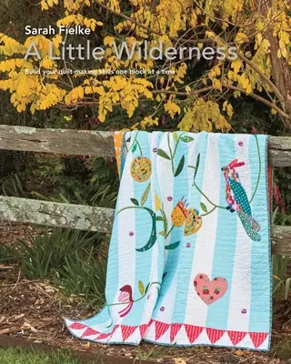 Wzór na kołdrę A Little Wilderness i filmy instruktażowe - A Little Wilderness Quilt Pattern and Instructional Videos