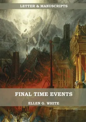 Wydarzenia czasu ostatecznego: (Wydarzenia dnia ostatecznego, spełnione proroctwa, przygotowanie do dni ostatecznych, życie na wsi). - Final Time Events: : (Last Day Events, prophecies fulfilled, prepare for the last days, country living).