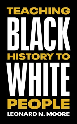 Nauczanie białych ludzi czarnej historii - Teaching Black History to White People