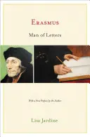 Erasmus, Man of Letters: Budowa charyzmy w druku - wydanie zaktualizowane - Erasmus, Man of Letters: The Construction of Charisma in Print - Updated Edition