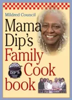 Rodzinna książka kucharska Mamy Dip - Mama Dip's Family Cookbook