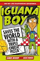 Iguana Boy ratuje świat pizzą z potrójnym serem - Księga 1 - Iguana Boy Saves the World With a Triple Cheese Pizza - Book 1