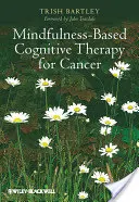 Terapia poznawcza oparta na uważności w leczeniu raka: Delikatny zwrot w kierunku - Mindfulness-Based Cognitive Therapy for Cancer: Gently Turning Towards