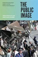 Obraz publiczny: Fotografia i obywatelskie widzimisię - The Public Image: Photography and Civic Spectatorship
