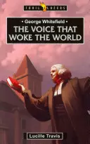 George Whitefield: Głos, który obudził świat - George Whitefield: Voice That Woke the World