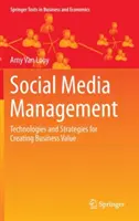 Zarządzanie mediami społecznościowymi: Technologie i strategie tworzenia wartości biznesowej - Social Media Management: Technologies and Strategies for Creating Business Value