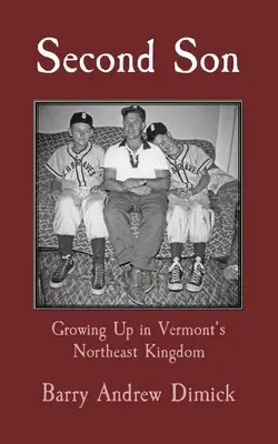 Drugi syn: Dorastanie w północno-wschodnim królestwie stanu Vermont - Second Son: Growing Up in Vermont's Northeast Kingdom